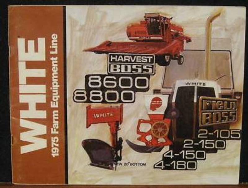 1975 White Oliver 2-150 4-150 Field Boss Tractor - cover of full line brochure. It features the new White tractor, yet has the last of the Oliver line. The new white combine has replaced the 7600 7800 Cockshutt / Oliver / Moline combine
