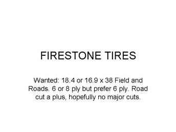 Wanted 18.4 Or 16.9 X 38 Tires